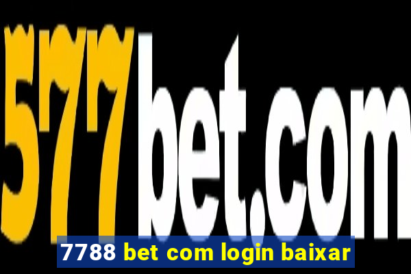 7788 bet com login baixar